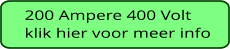 200 Ampere 400 Volt klik hier voor meer info