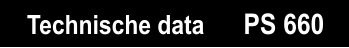 Technische data  PS 660